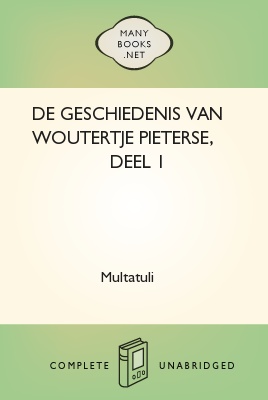 De Geschiedenis van Woutertje Pieterse, Deel 1