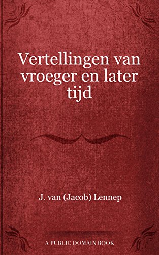 Vertellingen Van Vroeger en Later Tijd