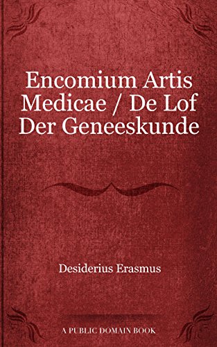 Encomium Artis Medicae / De Lof Der Geneeskunde