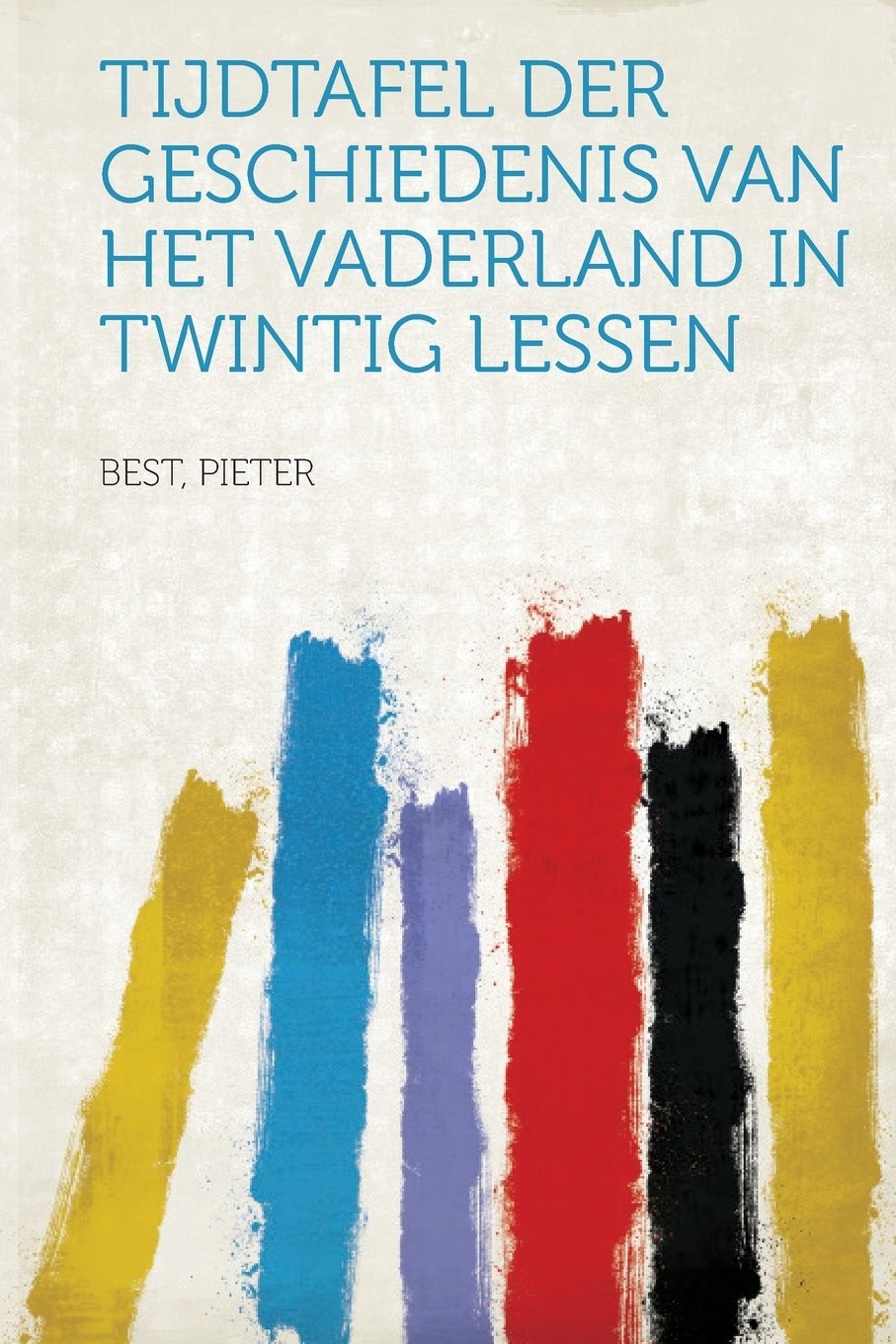 Tijdtafel der geschiedenis van het vaderland / In twintig lessen