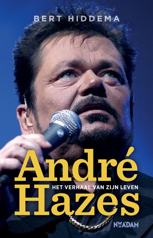 Andre Hazes - Het verhaal van zijn leven