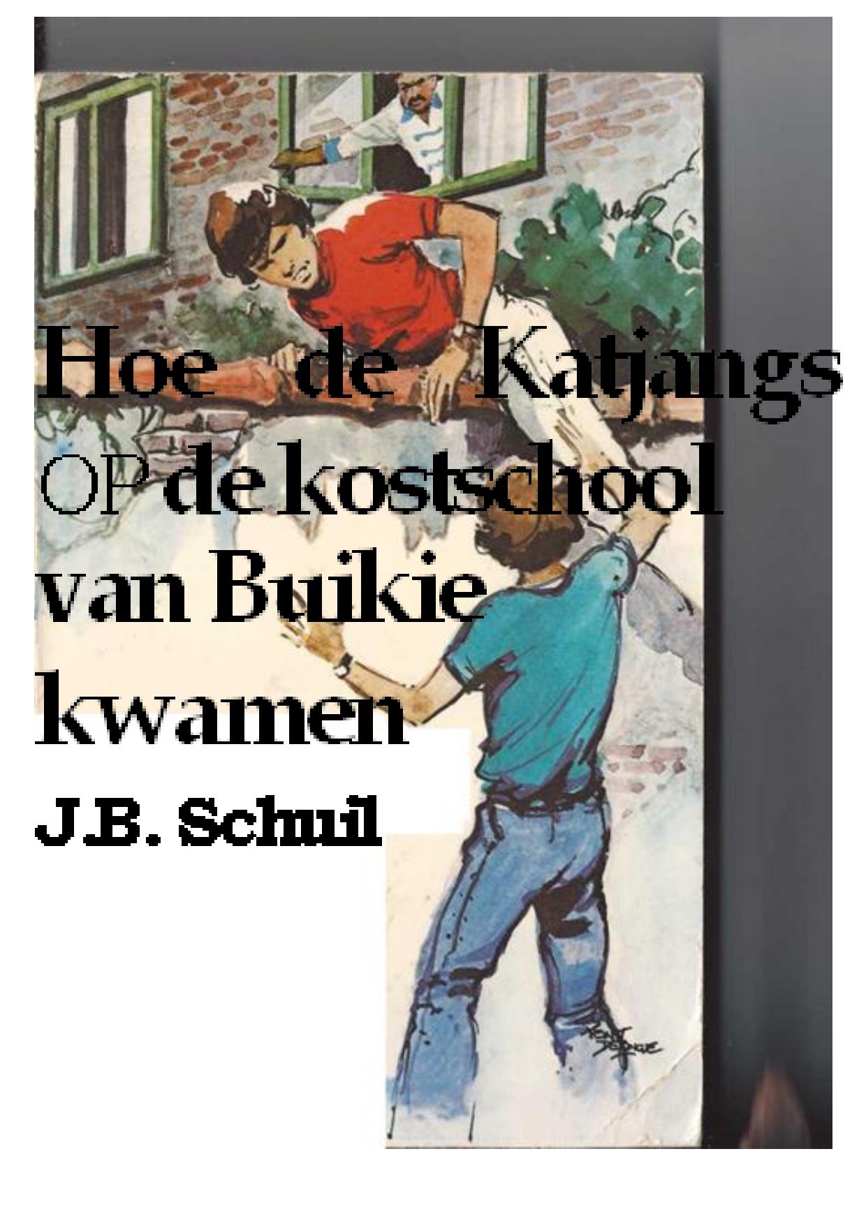 Hoe de Katjangs op de Kostschool van Buikie kwamen