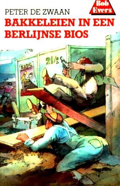 Bob Evers 41 - Bakkeleien In Een Berlijnse Bios