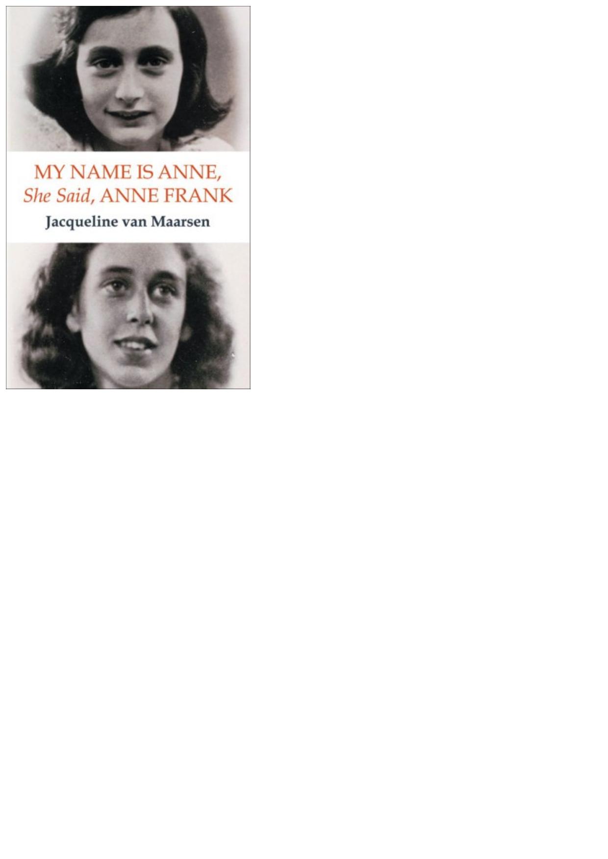 Ik heet Anne, zei ze, Anne Frank