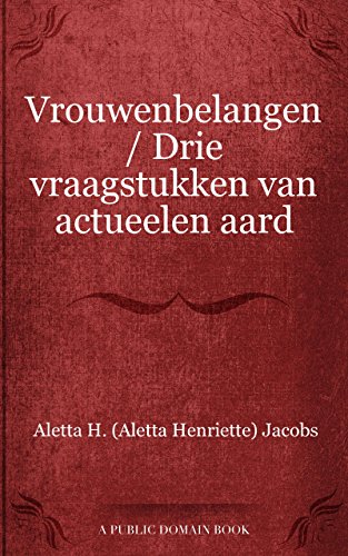 Vrouwenbelangen / Drie vraagstukken van actueelen aard