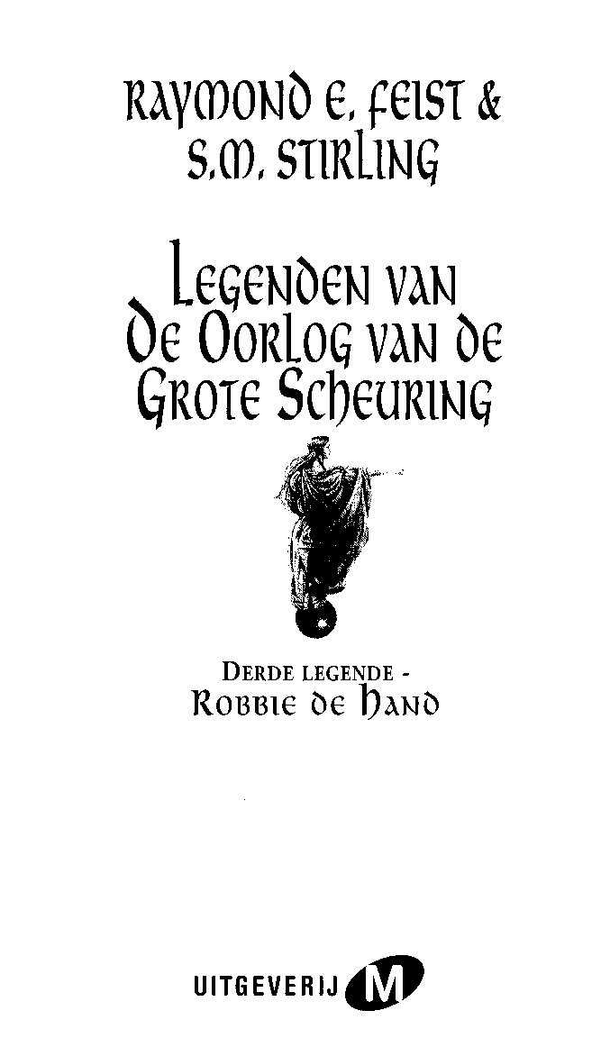 Legenden van de oorlog van de grote Scheuring - Derde legende - Robbie de Hand
