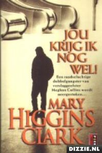 Jou krijg ik nog wel !