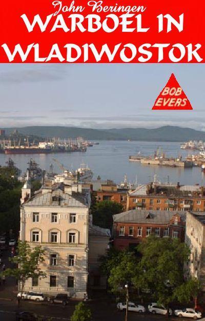 Bob Evers 55 - Warboel in Vladiwostok