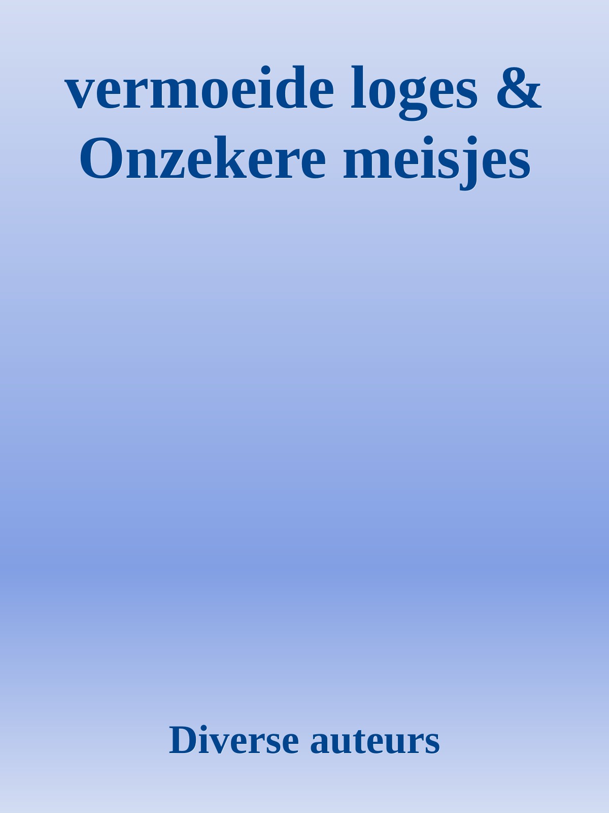 vermoeide loges & Onzekere meisjes